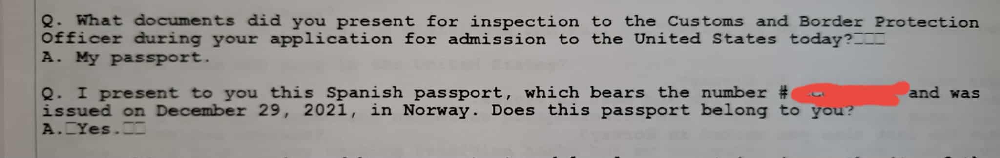 Customs document reading 'Q. I present to you this Spanish passport, which bears the number [redacted] and was issued on December 29, 2021, in Norway. Does this passport belong to you?' The answer says 'Yes.'