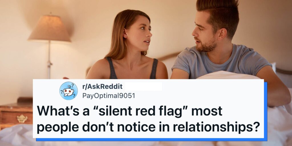 20 red flags in relationships that don’t seem like red flags (until it's too late)