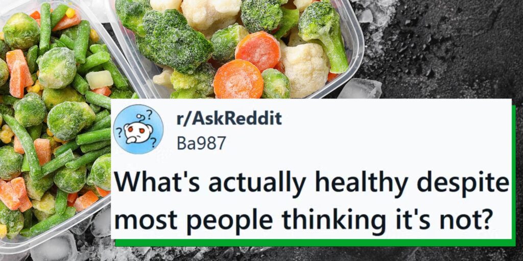 "A well-balanced burger": 16 people reveal what's actually healthy (even though most folks think it's not)