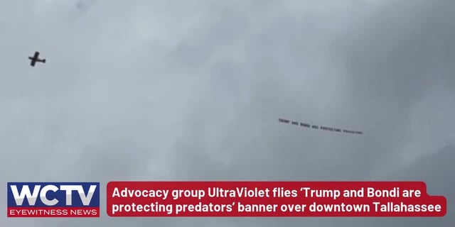 Advocacy group UltraViolet flies 'Trump and Bondi are protecting predators' banner over Tallahassee