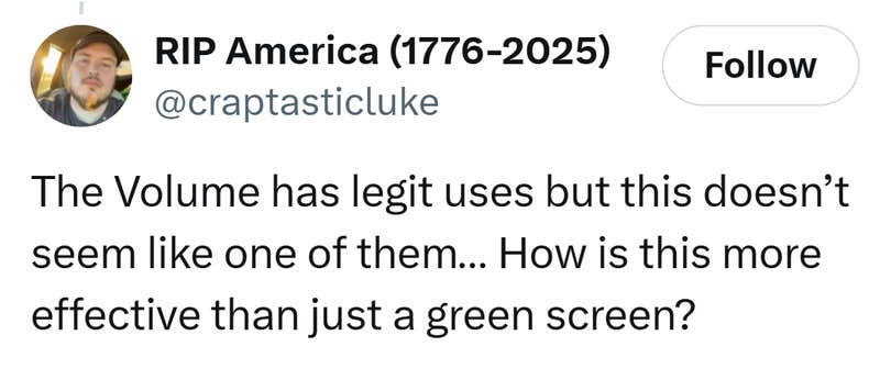 Tweet that reads, "The Volume has legit uses but this doesn’t seem like one of them… How is this more effective than just a green screen?"