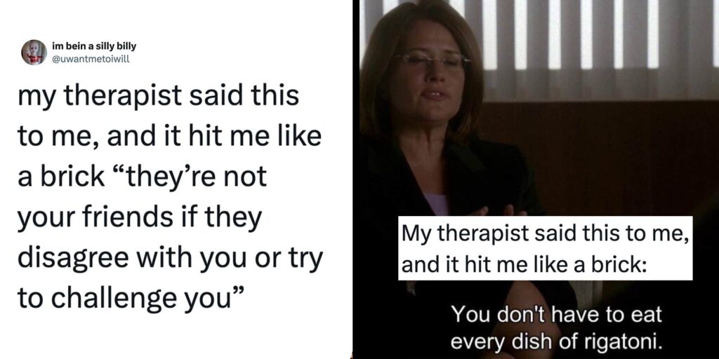 25 "my therapist said this to me, and it hit me like a brick" memes that went completely off the rails