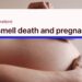 People are sharing eerie stories of smelling pregnancy and death before anyone knows