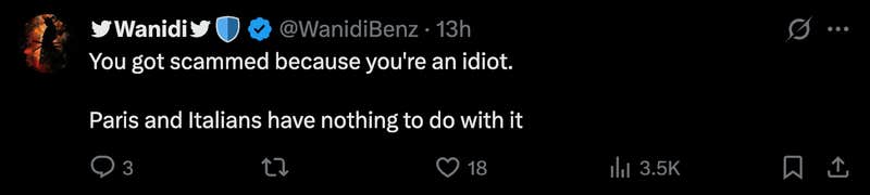 “You got scammed because you're an idiot. Paris and Italians have nothing to do with it.”