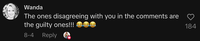 A few allies in the comments pointed out, “The ones disagreeing with you in the comments are the guilty ones!!! 😂😂😂”