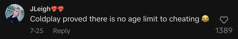 “Coldplay proved there is no age limit to cheating 😂.”