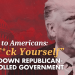 Trump to Americans: “Go F*ck Yourself”; shuts down Republican-controlled government, increasing monthly health care costs by hundreds of dollars