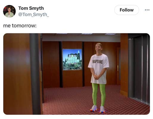 Tweet that reads, "me tomorrow:" with a photo of a smiling man in lime green tights and a white shirt that reads, "RAPTURE."