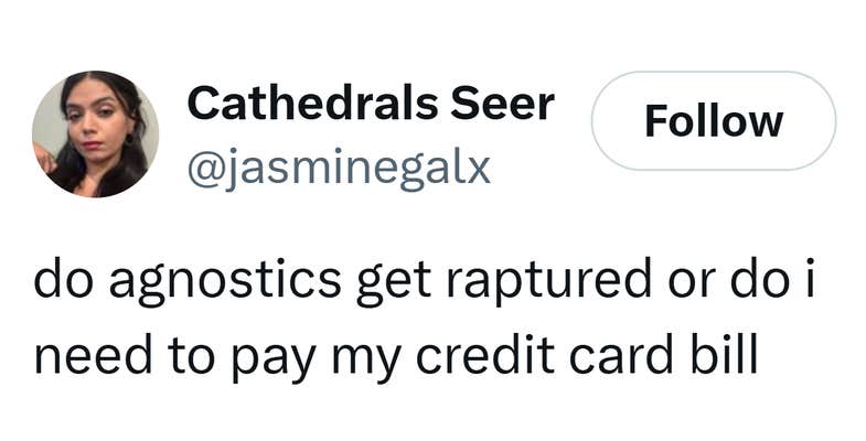 Tweet that reads, "do agnostics get raptured or do i need to pay my credit card bill"