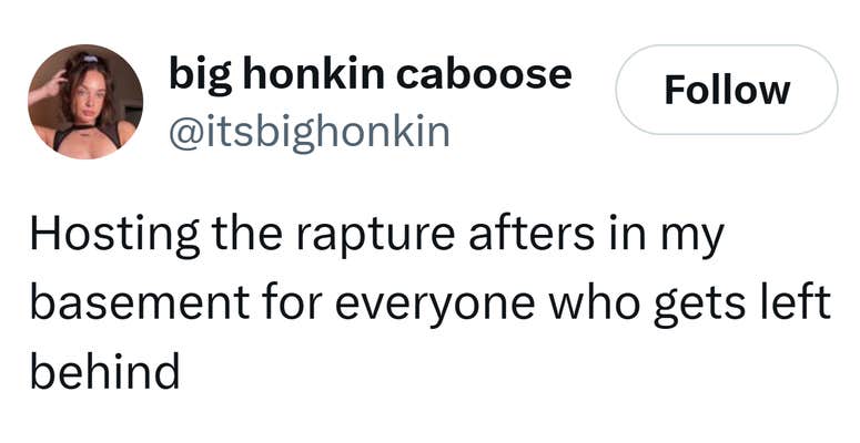 Tweet that reads, "Hosting the rapture afters in my basement for everyone who gets left behind."