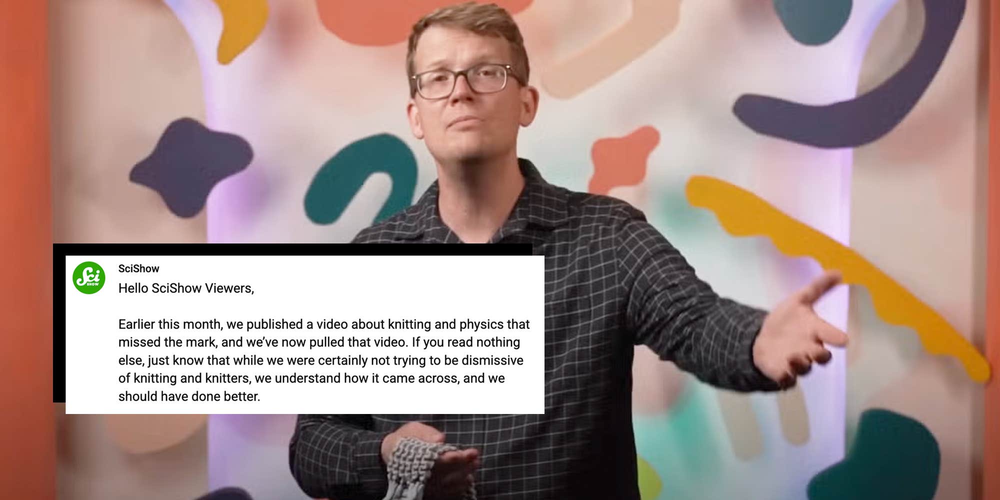 "We are really sorry": SciShow pulls Hank Green-hosted knitting video from YouTube after backlash from fiber artists