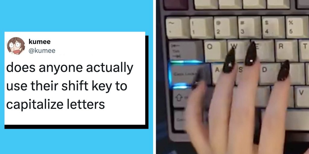 "Literally insane": Apparently, some people use Caps Lock instead of Shift to capitalize a single letter