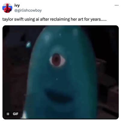 Tweet that reads, "taylor swift using ai after reclaiming her art for years……" with a blob monster with one eye staring blankly.