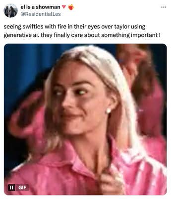 Tweet that reads, "seeing swifties with fire in their eyes over taylor using generative ai. they finally care about something important !" with a GIF of Barbie looking pleased at the other Barbies revolting.