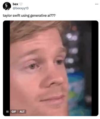 Tweet that reads, "taylor swift using generative ai???" with the blinking man GIF.