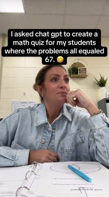 Video showing a teacher in front of an open binder. Text overlay reads, "I asked chat gpt to create a math quiz for my students where the problems all equaled 67."