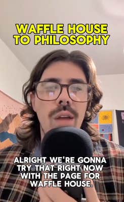 A man with long hair and glasses holding a mic. Text overlay reads, "Waffle House to Philosophy" and "Alright we're gonna try that right now with the page for Waffle House."