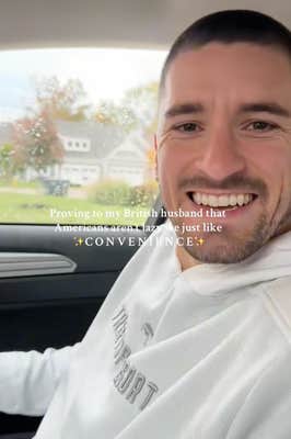 @p_west_/TikTok British husband in the passenger seat with onscreen text, "proving to my british husband that americans aren't lazy we just like convenience."