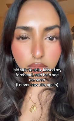 Woman staring at her camera, unamused. Text overlay reads, "laid skin to skin, kissed my forehead, said he'd see me soon (i never saw him again)"