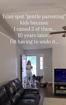“I can spot gentle parenting’ kids because I raised two of them… 10 years later… I’m having to undo it…”