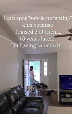 “I can spot gentle parenting’ kids because I raised two of them… 10 years later… I’m having to undo it…”