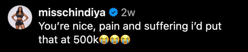“You’re nice, pain and suffering, I’d put that at 500k 😭😭😭.”