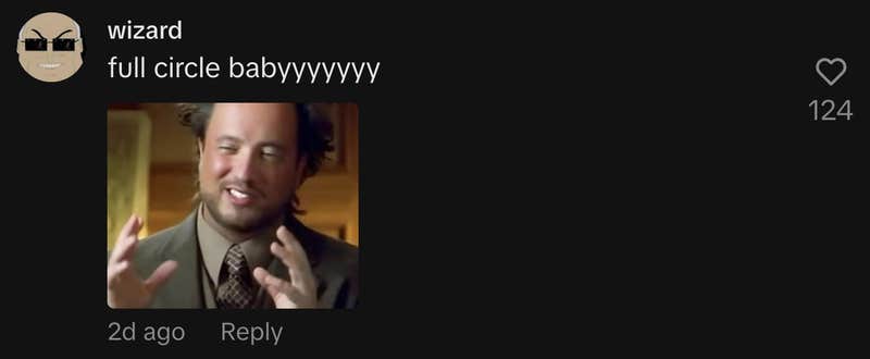 “full circle babyyyyyyy.”