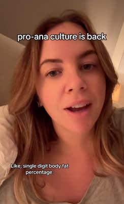 A woman talking to the camera with text overlay reads, "pro-ana culture is back" and "Like, single digit body fat percentage."