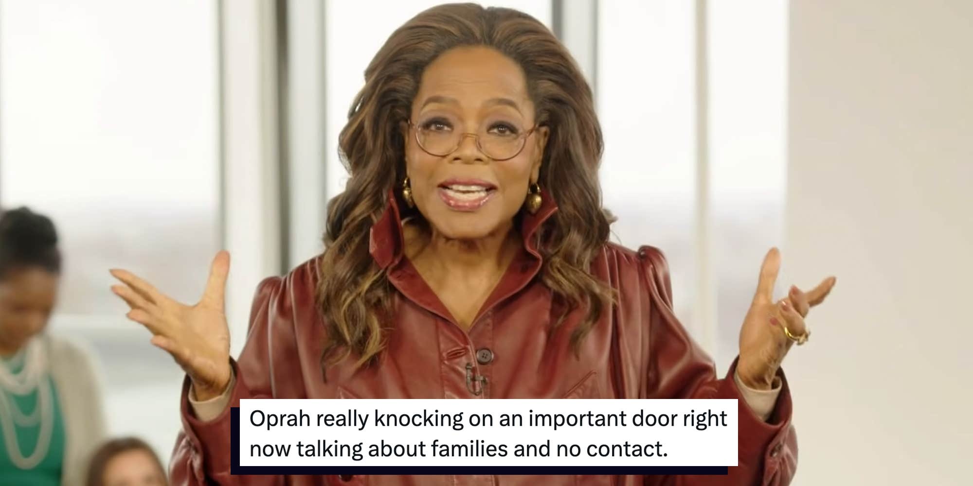 "Just before a major holiday": Oprah's episode about going "no contact" is causing backlash—here's why some say it missed the mark