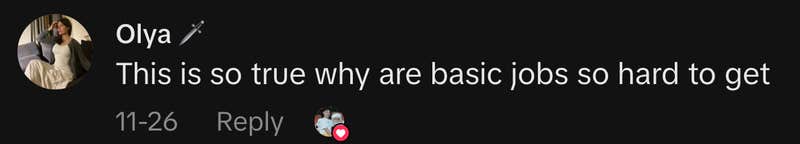 &ldquo;This is so true why are basic jobs so hard to get.&rdquo;