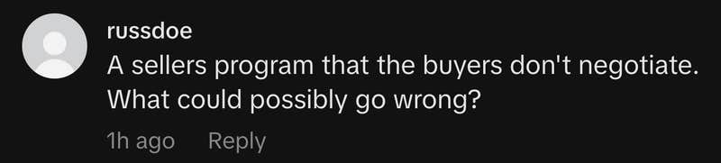 &ldquo;A sellers program that the buyers don't negotiate. What could possibly go wrong?&rdquo;