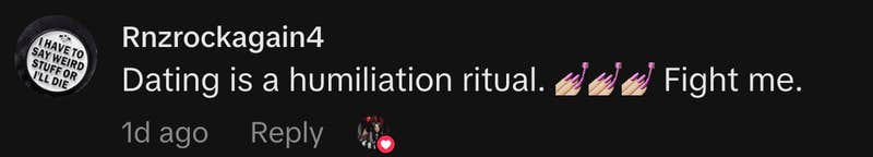 &ldquo;Dating is a humiliation ritual. 💅🏻💅🏻💅🏻 Fight me.&rdquo;