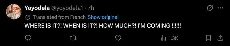 &ldquo;WHERE IS IT?! WHEN IS IT?! HOW MUCH?! I'M COMING !!!!!!&rdquo;