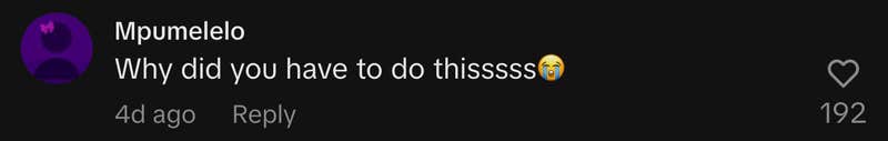 “Why did you have to do thisssss😭”