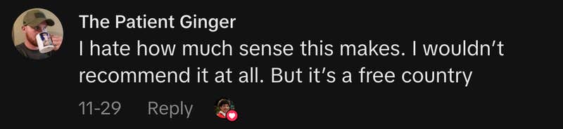 “I hate how much sense this makes. I wouldn’t recommend it at all. But it’s a free country.”