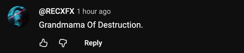 “Grandmama Of Destruction.”