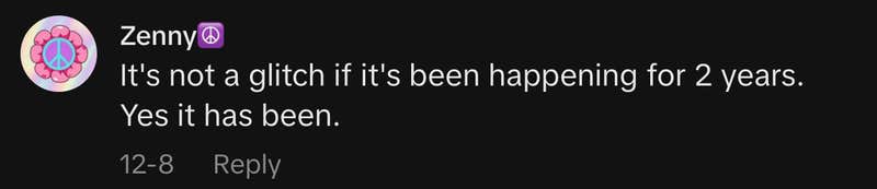 &ldquo;It's not a glitch if it's been happening for 2 years. Yes it has been.&rdquo;