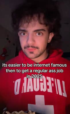 @monkeyz/TikTok 'its easier to be internet famous than get a regular job in 2025'