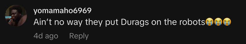 &ldquo;Ain&rsquo;t no way they put Durags on the robots😭😭😭.&rdquo;