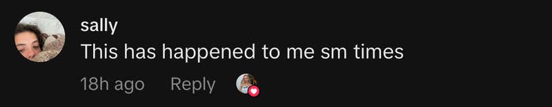 “This has happened to me sm times”