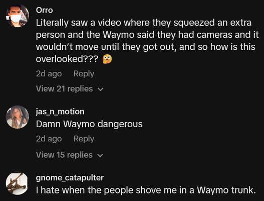 TikTok comments including one reading "Literally saw a video where they squeezed an extra person and the Waymo said they had cameras and it wouldn’t move until they got out, and so how is this overlooked???"