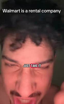 @brohomie_/TikTok
"Walmart is a rental company" "just take it..."