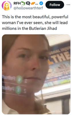Tweet with a screenshot of a woman's stoic face through subway glass reading "This is the most beautiful, powerful woman I’ve ever seen, she will lead millions in the Butlerian Jihad"