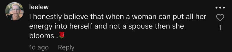 &ldquo;I honestly believe that when a woman can put all her energy into herself and not a spouse then she blooms.🌹&rdquo;