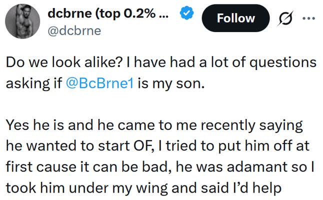 Tweet reading "Do we look alike? I have had a lot of questions asking if @BcBrne1 is my son. Yes he is and he came to me recently saying he wanted to start OF, I tried to put him off at first cause it can be bad, he was adamant so I took him under my wing and said I&rsquo;d help"