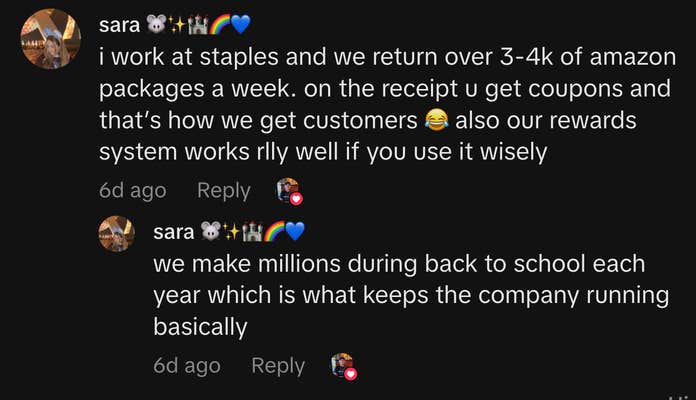 &ldquo;i work at staples and we return over 3-4k of amazon packages a week. on the receipt u get coupons and that&rsquo;s how we get customers 😂 also our rewards system works rlly well if you use it wisely&hellip; we make millions during back to school each year which is what keeps the company running basically.&rdquo;