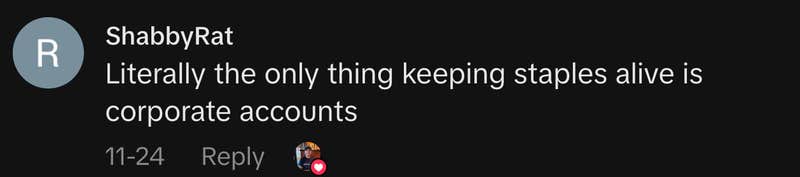 &nbsp;&ldquo;Literally the only thing keeping staples alive is corporate accounts.&rdquo;