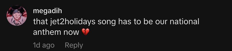 &ldquo;that jet2holidays song has to be our national anthem now 💔&rdquo;