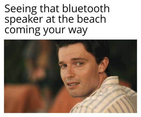 Saxon Looking Back meme from White Lotus. Text reads, "Seeing that bluetooth speaker at the beach coming your way."