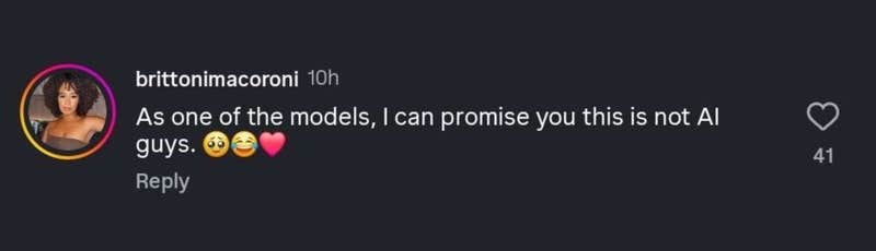 Instagram comment that reads, "As one of the models, I can promise you this is not AI guys."